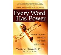 Every Word Has Power – Switch on Your Language and Turn on Your Life: Volume 1