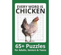 Every Word Is Chicken Word Search Puzzle Book: Word Searches with Easy to Read Print about Chicken, Chicken, Chicken and more | 6x9 inches| 65+ puzzles . . . Gift for Vacations, Holiday and Free Times