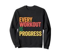 Every Workout Is Progress Fitness Exercise Motivation |- Sweatshirt