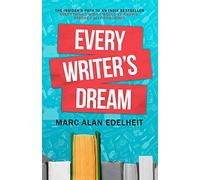Every Writer’s Dream: The Insider’s Path to an Indie Bestseller