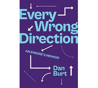 Every Wrong Direction: An Emigré's Memoir