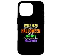 Every Year Consists of Halloween & 364 Days to Prepare Case for iPhone 16 Pro