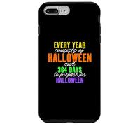 Every Year Consists of Halloween & 364 Days to Prepare Case for iPhone 7 Plus/8 Plus
