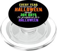 Every Year Consists of Halloween & 364 Days to Prepare PopSockets PopGrip for MagSafe