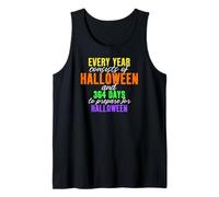 Every Year Consists of Halloween & 364 Days to Prepare Tank Top