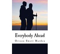 Everybody Ahead: Or Getting The Most Out of Life