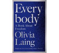 Everybody by Olivia Laing | Hardcover | 2021