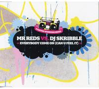 Everybody Come On (Can You Feel It) by Mr Reds Vs DJ Skribble