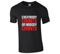 Everybody Counts Or Nobody Counts T Shirt Funny Motivational Film Quote Savage Gift for Friend Unisex Adult Kids Tee Top Black