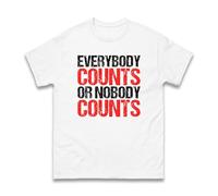 Everybody Counts Or Nobody Counts T-Shirt - Inspirational Quote T-Shirt, Motivational Slogan Tee, Equality & Justice Message Unisex Kids Adults Top (White, XL)