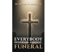 Everybody Deserves A Good Funeral: Grief and Recovery