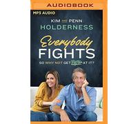 Everybody Fights: So Why Not Be Good at It: So Why Not Get Better at It?