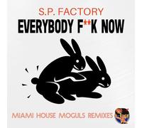 Everybody Fuck Now (Miami House Moguls Remixes)