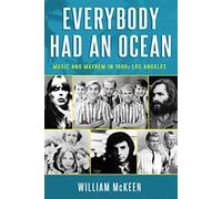 Everybody Had an Ocean: Music and Mayhem in 1960s Los Angeles