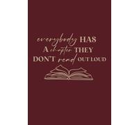 Everybody has a chapter they don't read out loud: 100 page notebook, 6"x9"