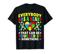 Everybody Has a Heart That Can Be Touched - Autism Awareness T-Shirt