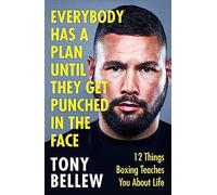 Everybody Has a Plan Until They Get Punched in the Face: 12 Things Boxing Teaches You About Life