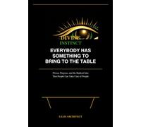 Everybody Has Something to Bring to the Table: Prison, Purpose, and the Radical Idea That People Can Take Care of People