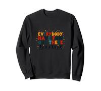 Everybody Have Fun Out There Joyful Celebration Sweatshirt, Adult Unisex, Black, XL