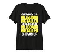 Everybody is A Billboard Installer Premium T-Shirt