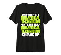 Everybody is A Biomedical Technician Premium T-Shirt