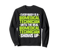 Everybody Is A Biomedical Technician Sweatshirt
