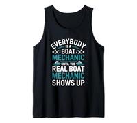 Everybody Is A Boat Mechanic Until The Real Boat Mechanic Tank Top
