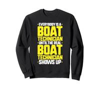 Everybody Is A Boat Technician Sweatshirt