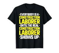 Everybody is A Construction Laborer T-Shirt
