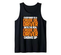 Everybody is A Crude Oil Driver Tank Top