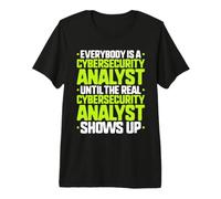 Everybody is A Cybersecurity Analyst Premium T-Shirt