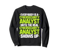 Everybody Is A Cybersecurity Analyst Sweatshirt