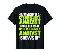Everybody is A Cybersecurity Analyst T-Shirt