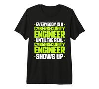 Everybody is A Cybersecurity Engineer Premium T-Shirt