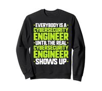 Everybody Is A Cybersecurity Engineer Sweatshirt