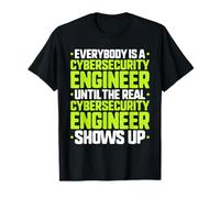 Everybody is A Cybersecurity Engineer T-Shirt