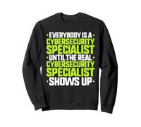 Everybody Is A Cybersecurity Specialist Sweatshirt