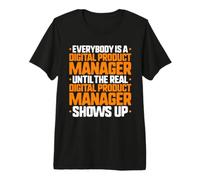Everybody is A Digital Product Manager Premium T-Shirt