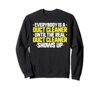 Everybody Is A Duct Cleaner Sweatshirt