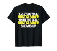 Everybody is A Duct Cleaner T-Shirt