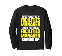 Everybody is A Facilities Manager Long Sleeve T-Shirt