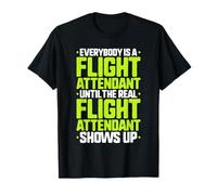 Everybody is A Flight Attendant T-Shirt