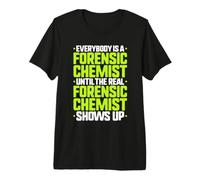 Everybody is A Forensic Chemist Premium T-Shirt