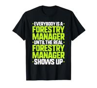 Everybody is A Forestry Manager T-Shirt