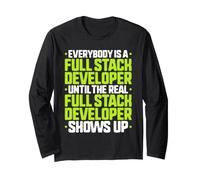 Everybody is A Full Stack Developer Long Sleeve T-Shirt