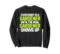 Everybody Is a Gardener Sweatshirt