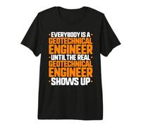 Everybody is A Geotechnical Engineer Premium T-Shirt
