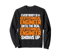 Everybody Is A Geotechnical Engineer Sweatshirt