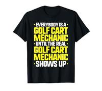 Everybody is A Golf Cart Mechanic T-Shirt