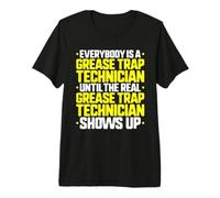 Everybody is A Grease Trap Technician Premium T-Shirt